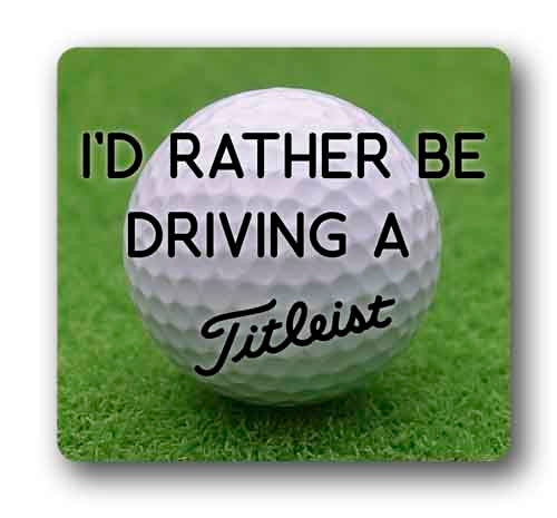 I'd Rather Be Driving A Titleist 4.25" Funny Golf Waterproof Outdoor Sticker