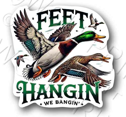 Duck Hunting 4.25" Tall Sticker Feet Hangin We Bangin Outdoorsman Decal