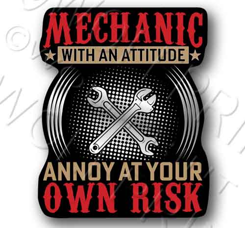 Mechanic Attitude 4.5" Tall Sticker Annoy at Your Own Risk Funny Decal