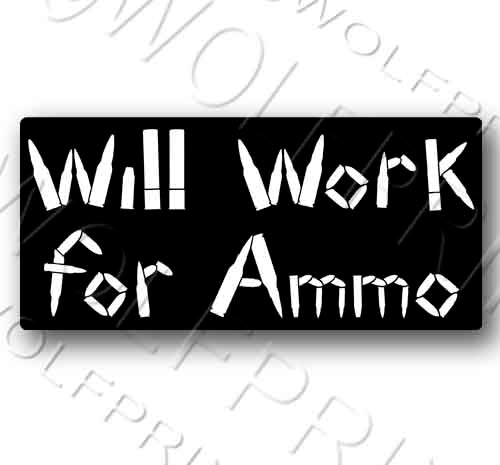 Will Work For Ammo Sticker 5.1" Wide Pro Gun Bullets Decal